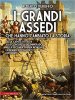 Copertina del libro I grandi assedi che hanno cambiato la storia 