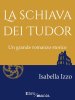 Copertina del libro La schiava dei Tudor 