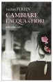 Cambiare l'acqua ai fiori