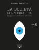 Copertina del libro La società pornografica. Lo sguardo dall'illusione all'osceno