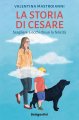 La storia di Cesare. Scegliere a occhi chiusi la felicità