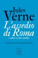 L'assedio di Roma e altri scritti inediti