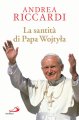 La santità di Papa Wojtyla