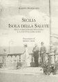 Sicilia. Isola della salute. Dalla tubercolosi nell'Ottocento al Covid-19 nei giorni nostri