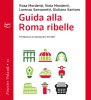 Copertina del libro Guida alla Roma ribelle 