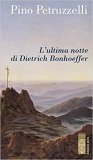 L'ultima notte di Dietrich Bonhoeffer