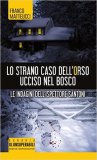 Lo strano caso dell'orso ucciso nel bosco