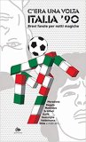 C'era una volta Italia ‘90. Brevi favole per notti magiche