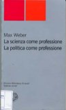 La scienza come professione. La politica come professione