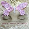 Copertina del libro Siamo fatte di carta. Arte, poesia e rinascita al femminile