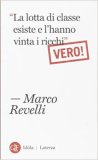 “La lotta di classe esiste e l'hanno vinta i ricchi”. Vero!