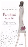 Prendimi con te - vita avventurosa di un libro giramondo