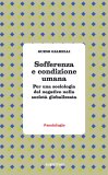 Sofferenza e condizione umana. Per una sociologia del negativo nella società globalizzata