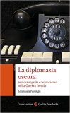 La diplomazia oscura. Servizi segreti e terrorismo nella Guerra fredda